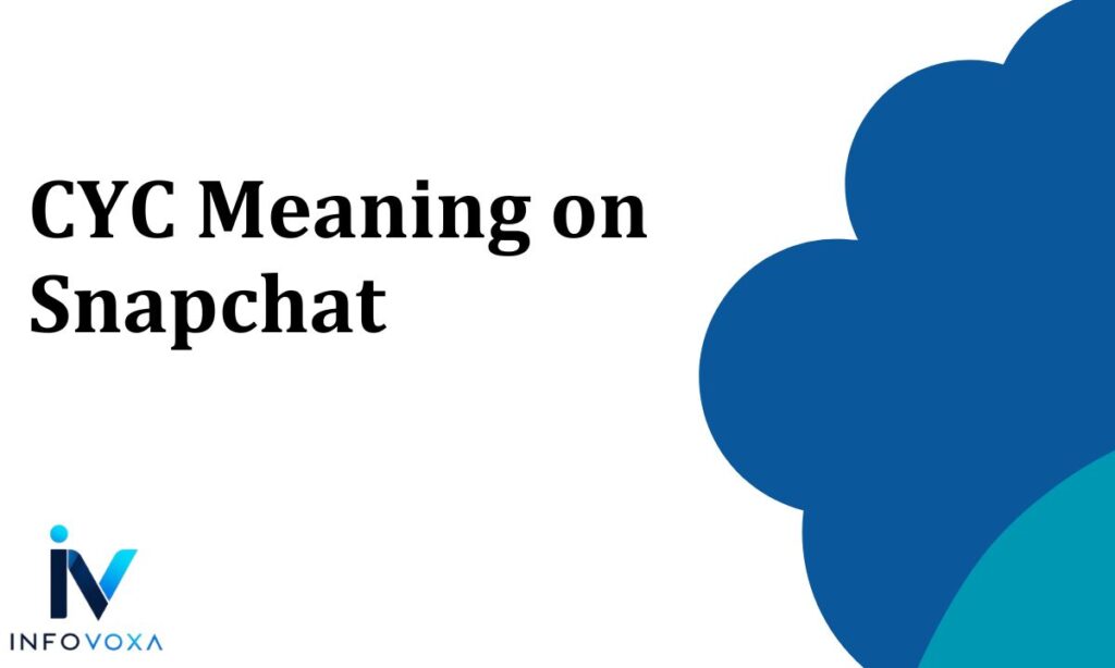 CYC Meaning on Snapchat