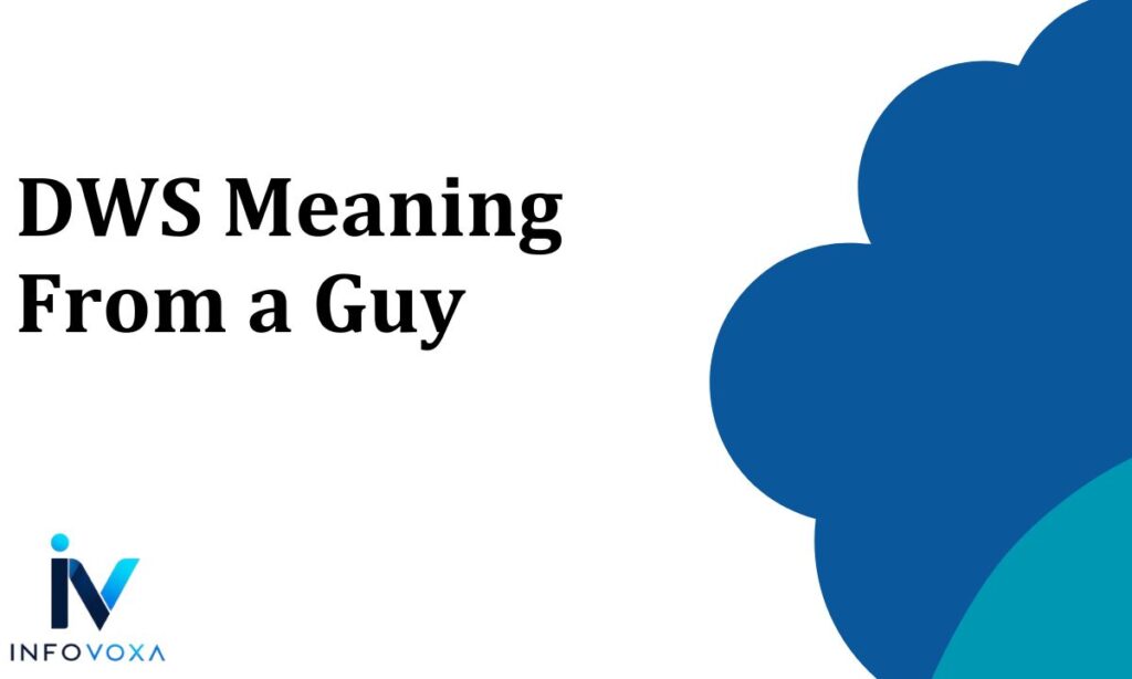 DWS Meaning From a Guy