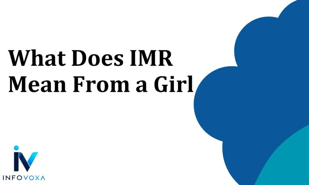 What Does IMR Mean From a Girl