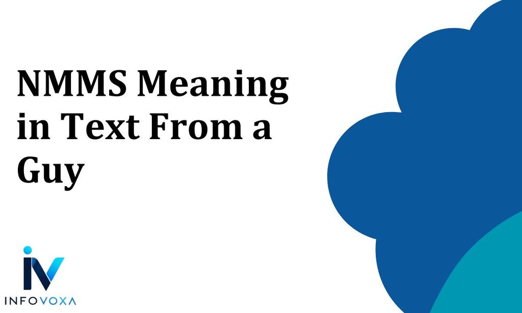 NMMS Meaning in Text From a Guy