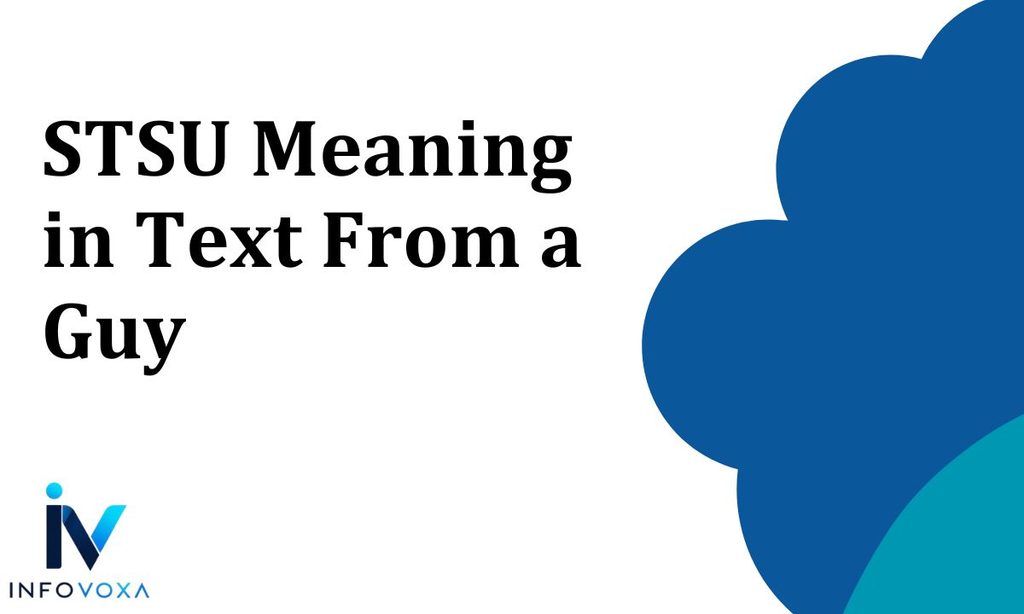 STSU Meaning in Text From a Guy